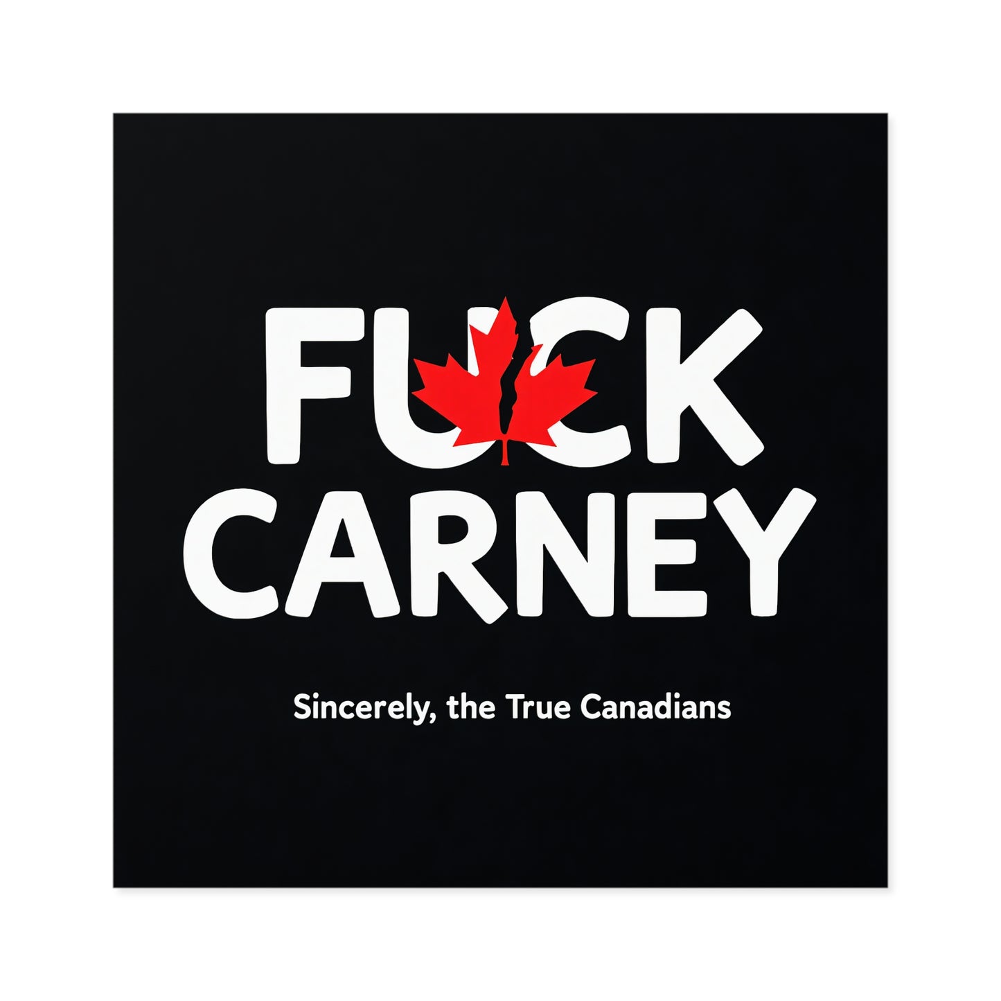 Fuck Carney Sticker – True Canadian Edition