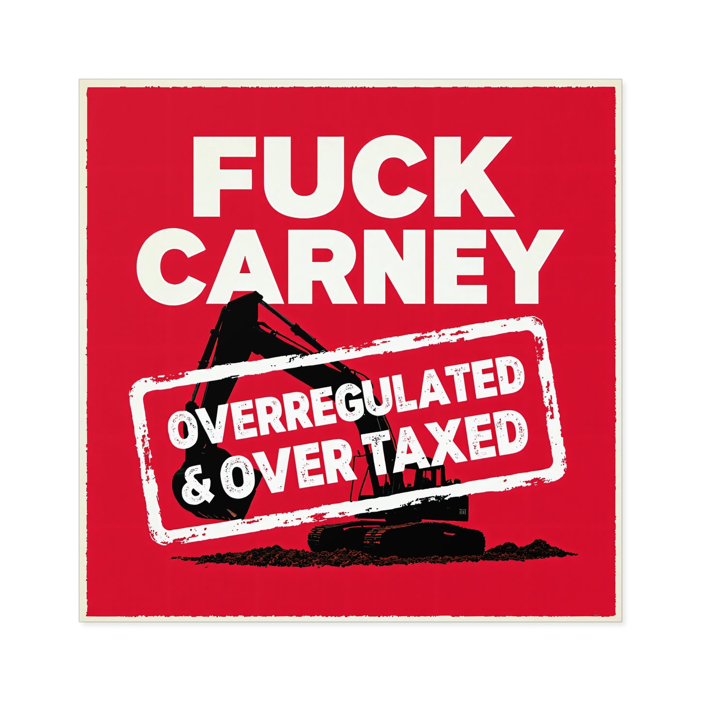 Fuck Carney Sticker – Overregulated & Over-Taxed Edition