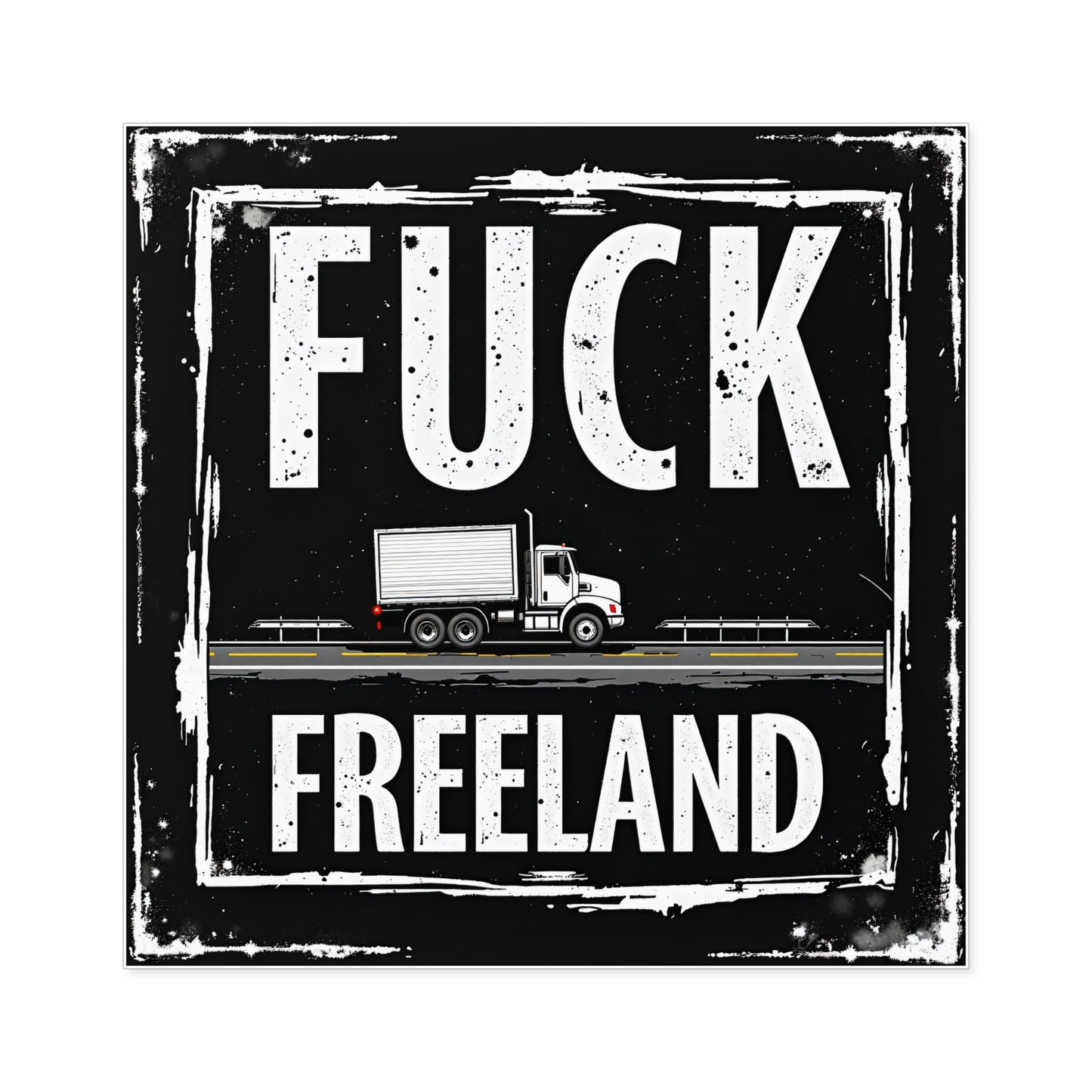 Fuck Freeland Sticker – Truckers’ Highway Edition