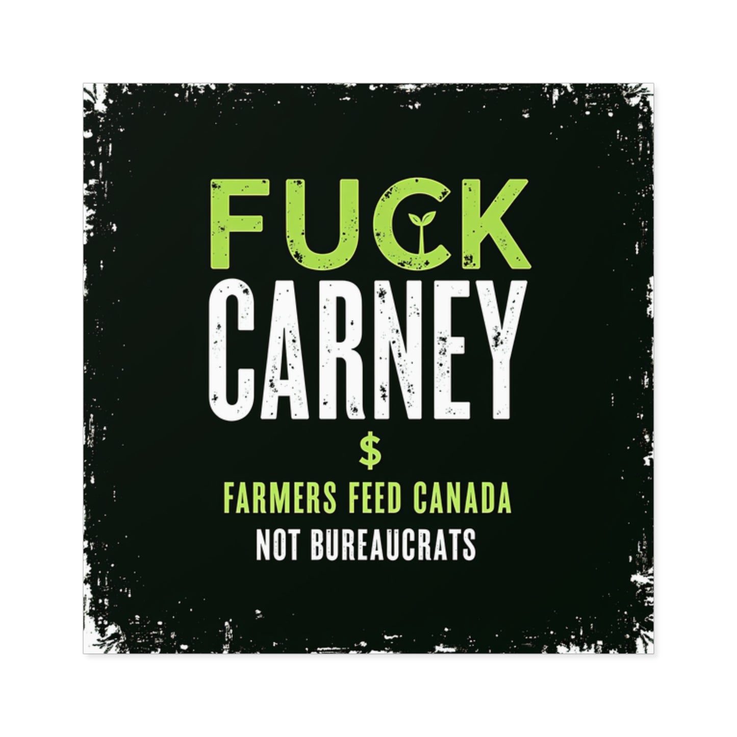 Fuck Carney Sticker – Farmers Feed Canada Edition