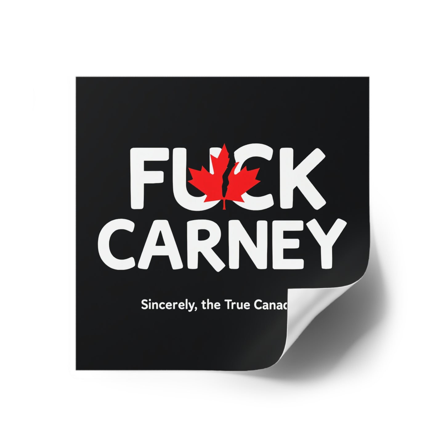 Fuck Carney Sticker – True Canadian Edition