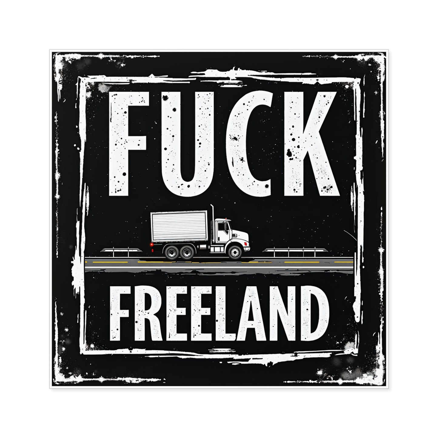 Fuck Freeland Sticker – Truckers’ Highway Edition