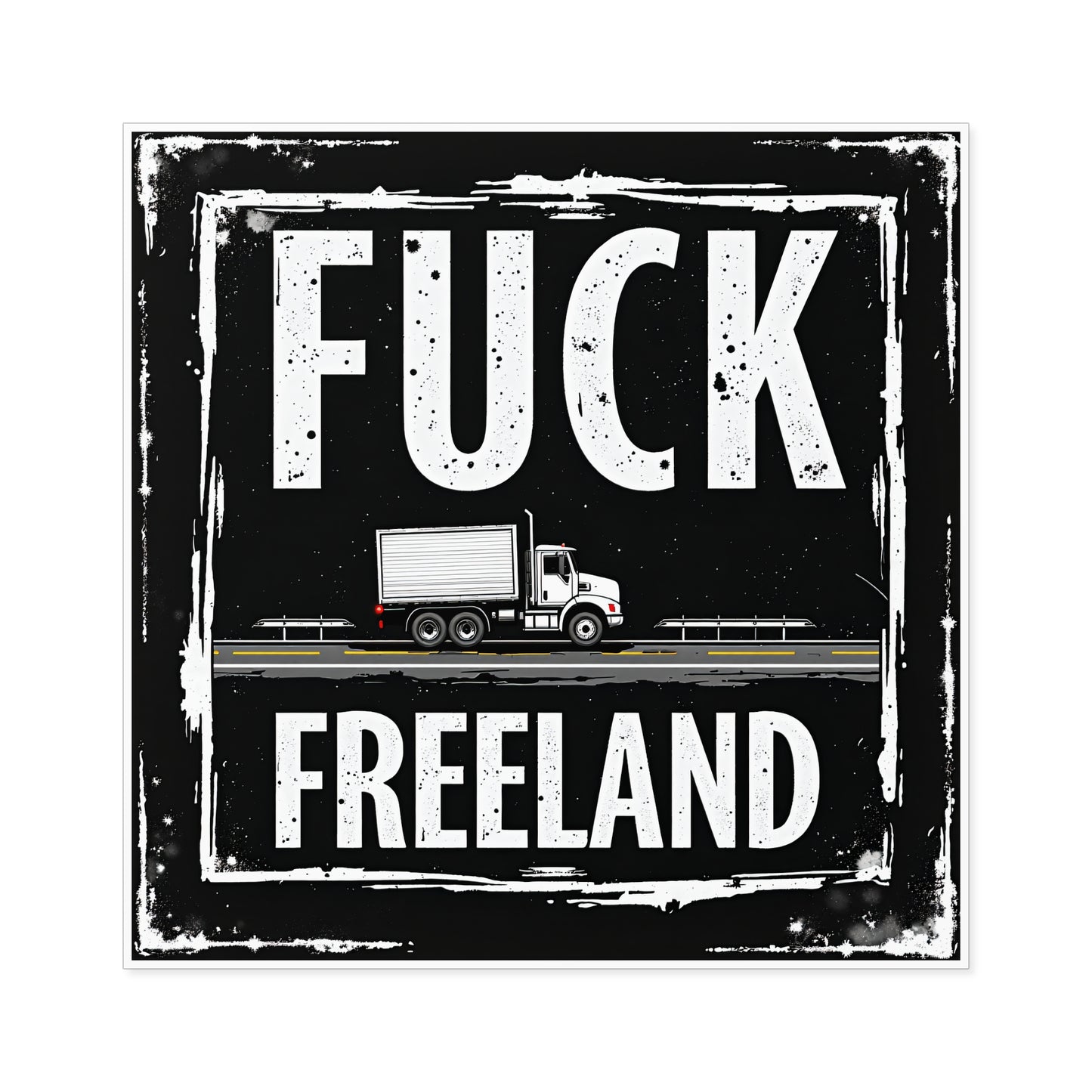 Fuck Freeland Sticker – Truckers’ Highway Edition
