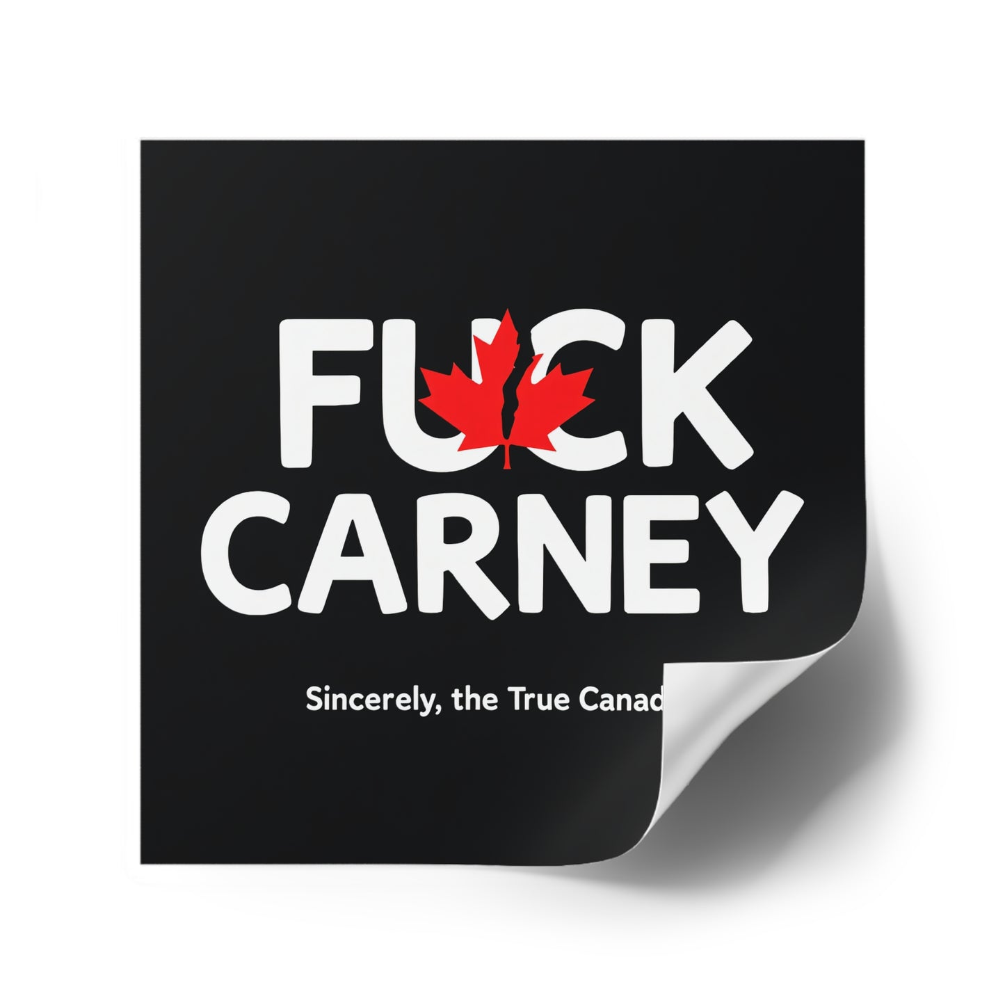 Fuck Carney Sticker – True Canadian Edition
