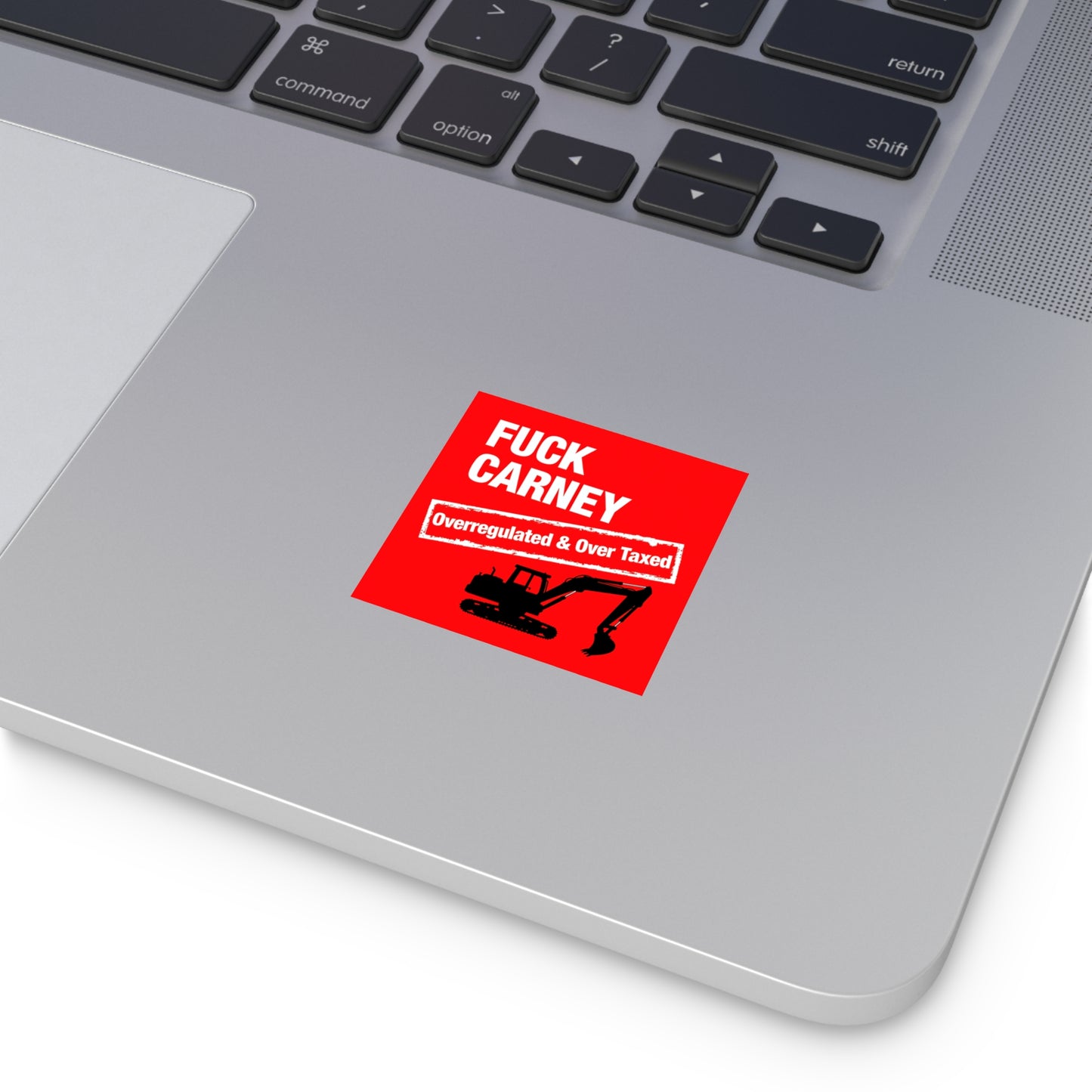 Fuck Carney Sticker – Overregulated & Over-Taxed (Excavator Edition)