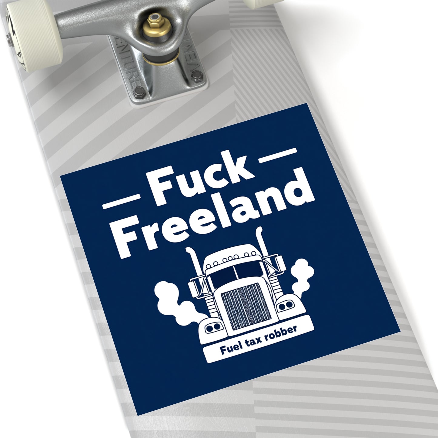 Fuck Freeland Sticker – Fuel Tax Robber Edition