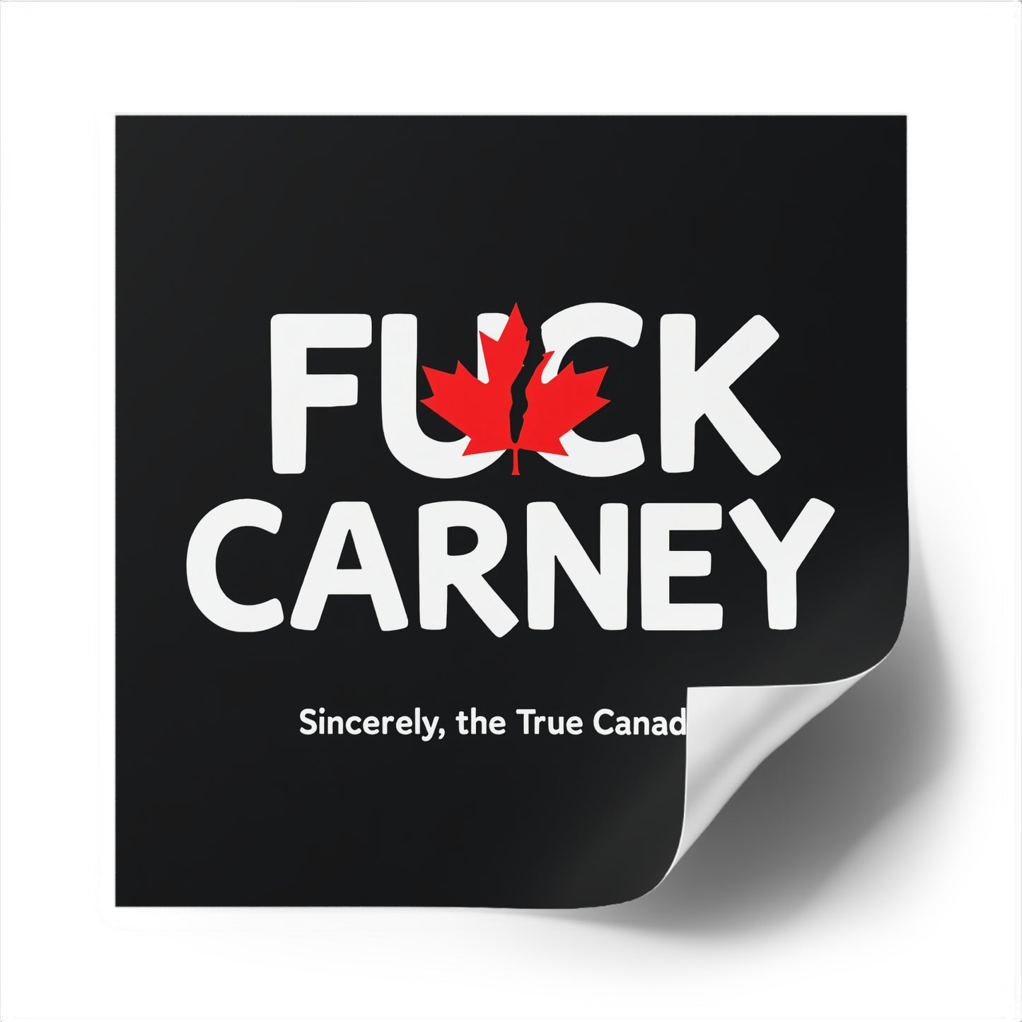 Fuck Carney Sticker – True Canadian Edition