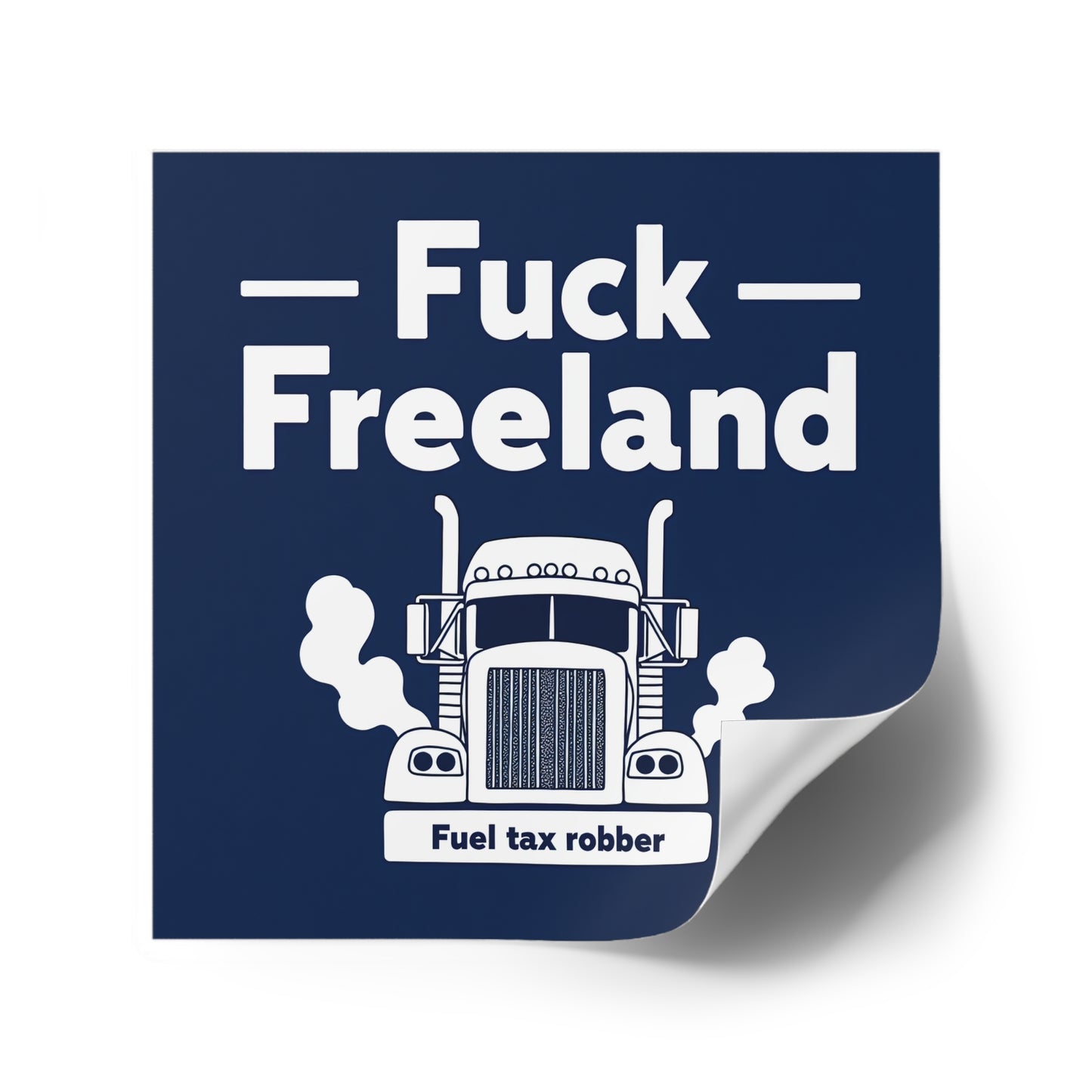 Fuck Freeland Sticker – Fuel Tax Robber Edition