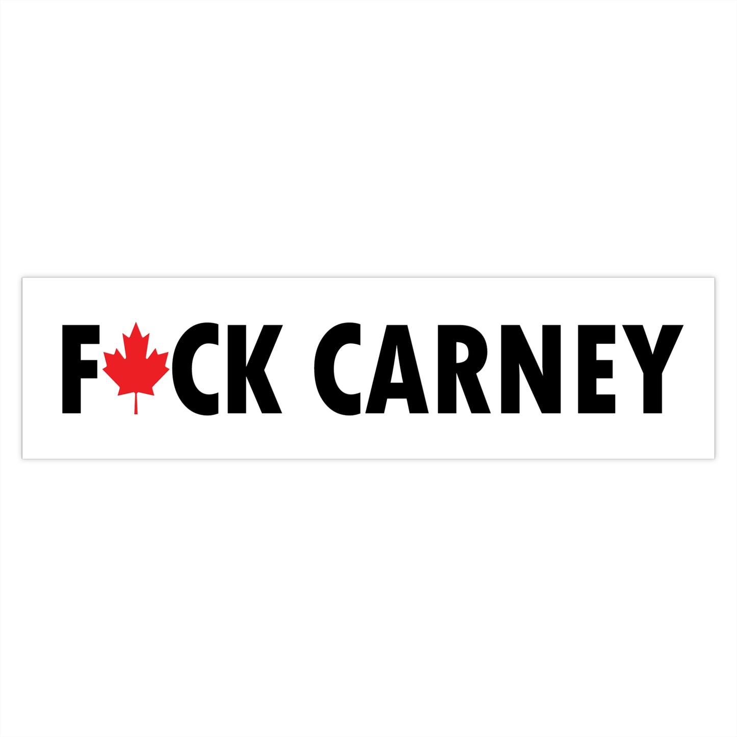 F🍁CK CARNEY Bumper Sticker - Extra Large