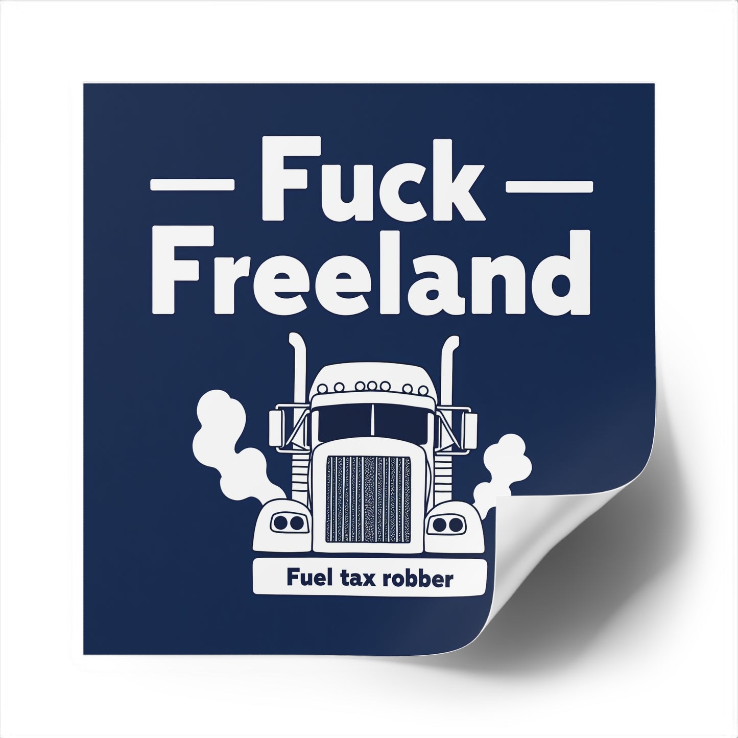 Fuck Freeland Sticker – Fuel Tax Robber Edition