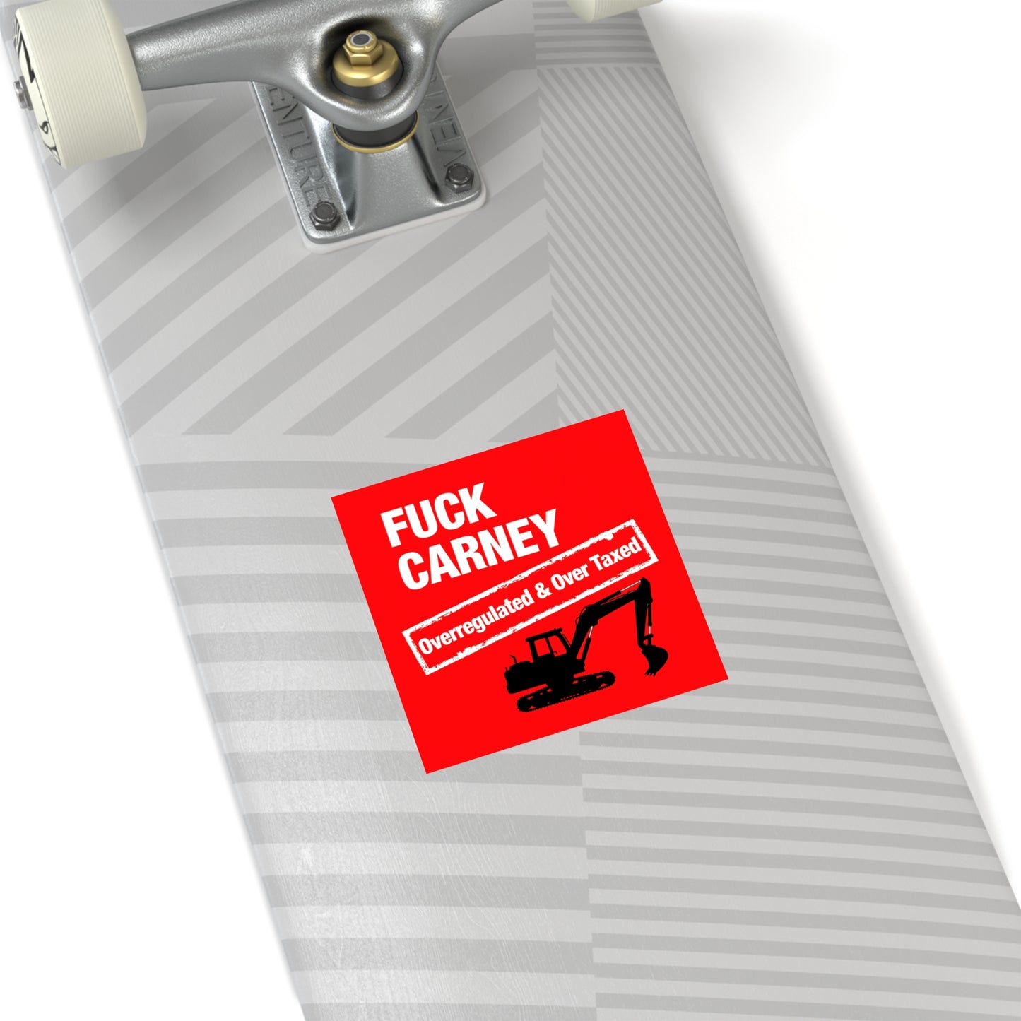 Fuck Carney Sticker – Overregulated & Over-Taxed (Excavator Edition)