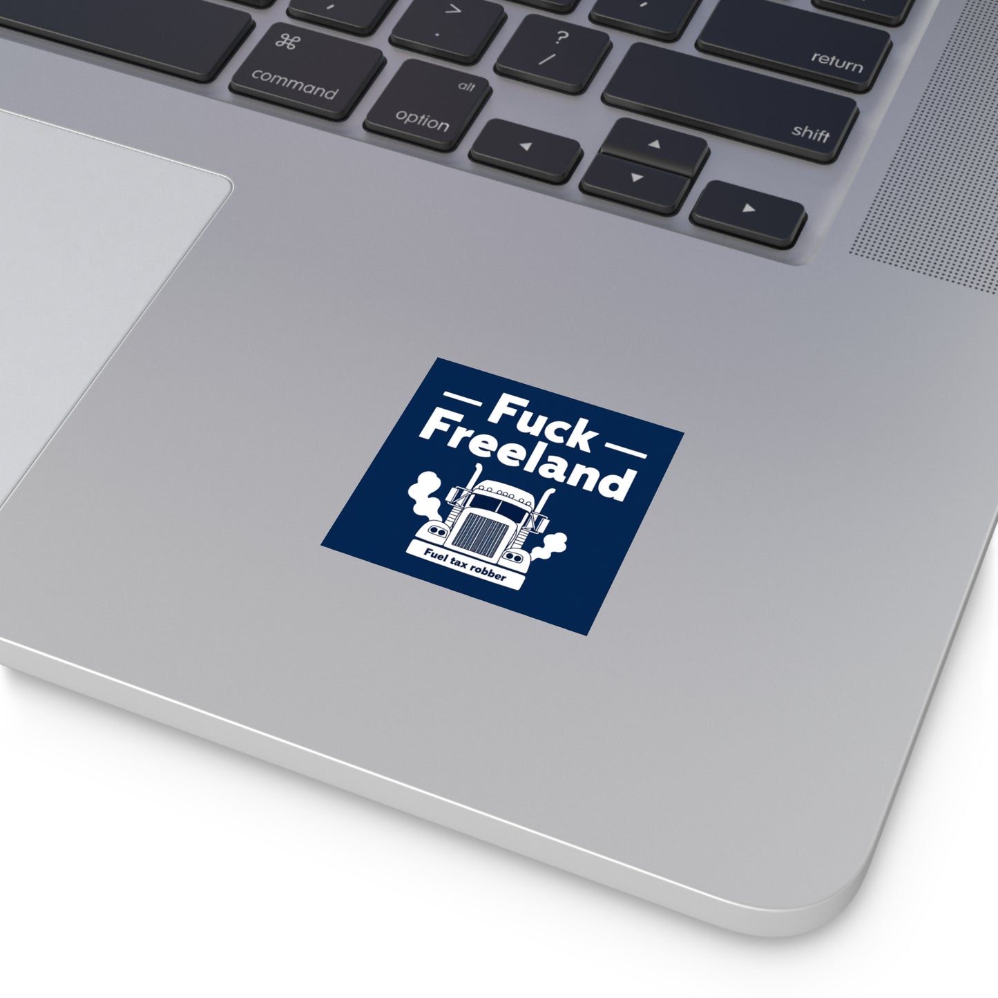 Fuck Freeland Sticker – Fuel Tax Robber Edition