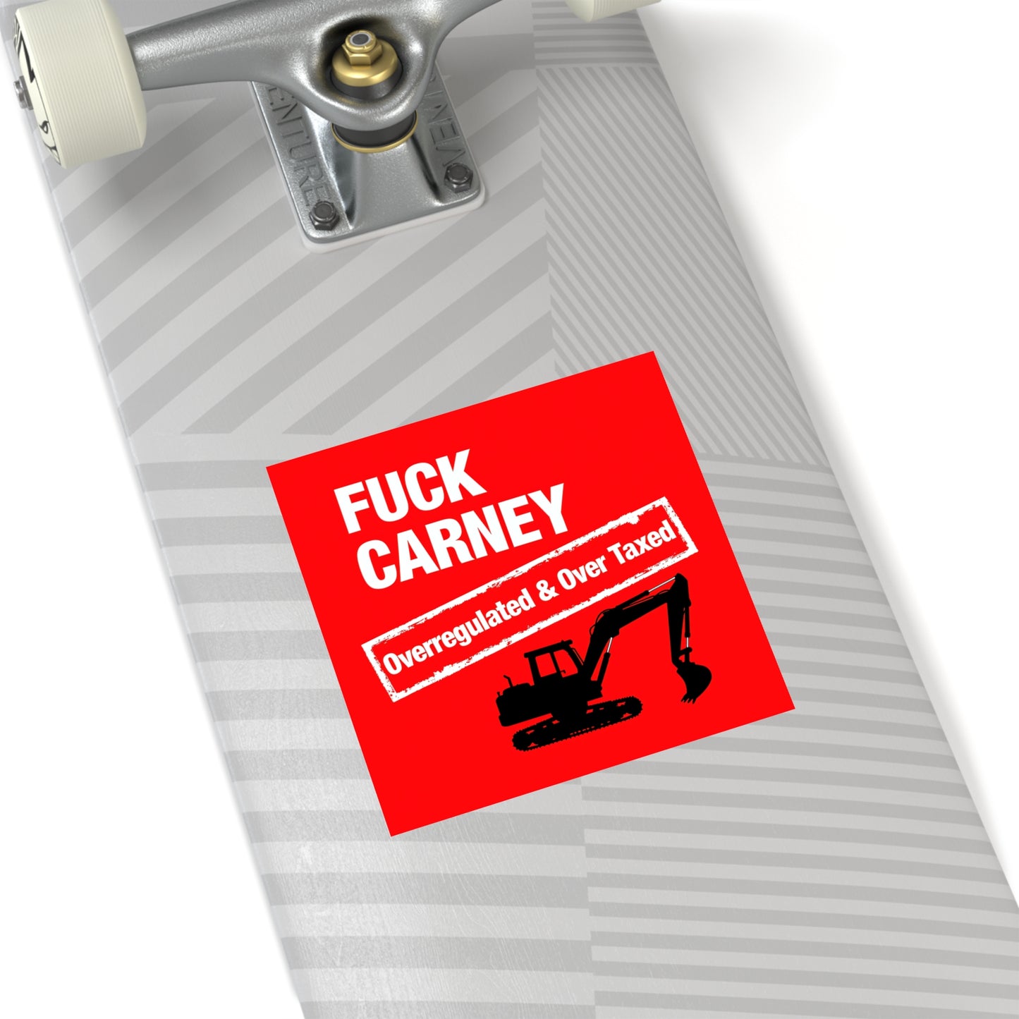 Fuck Carney Sticker – Overregulated & Over-Taxed (Excavator Edition)