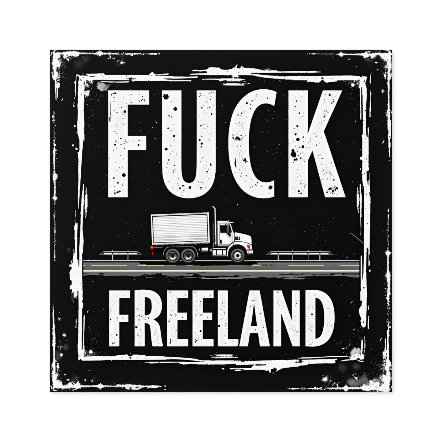 Fuck Freeland Sticker – Truckers’ Highway Edition