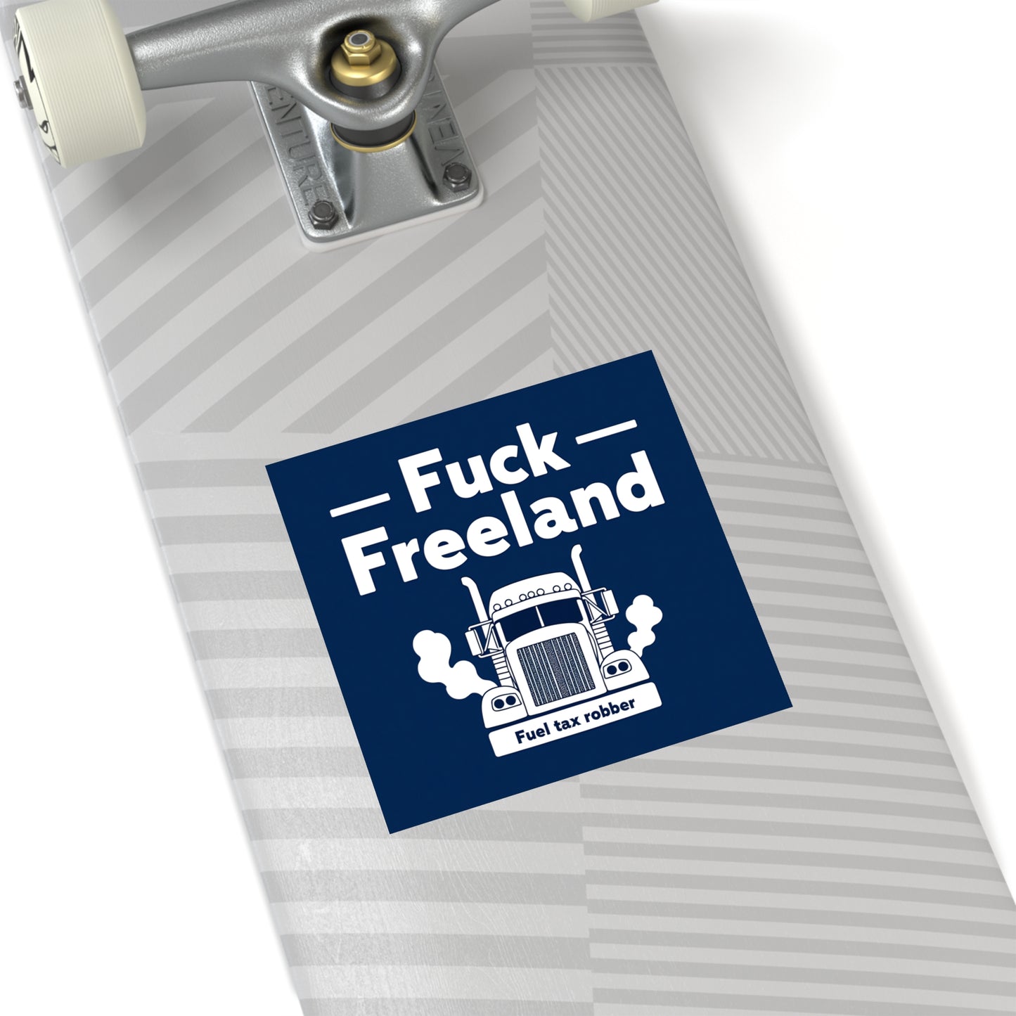 Fuck Freeland Sticker – Fuel Tax Robber Edition