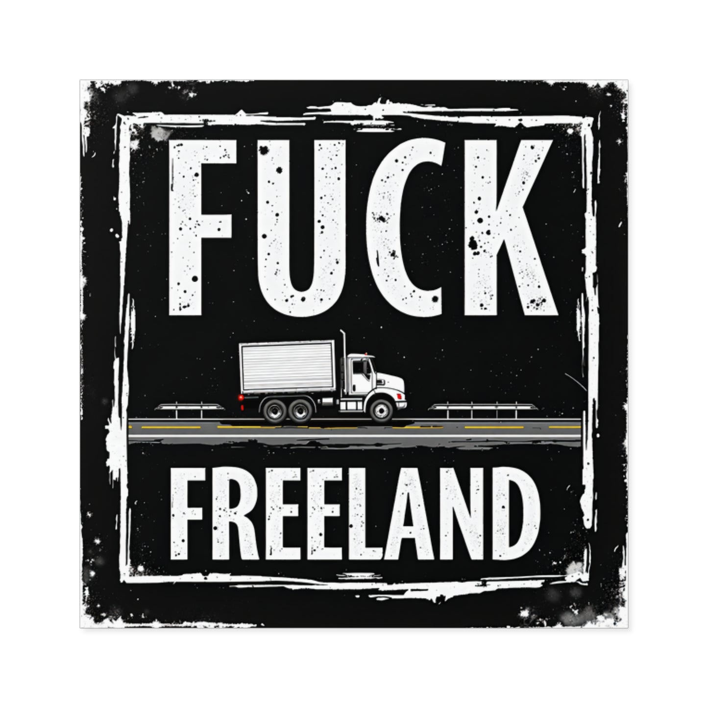 Fuck Freeland Sticker – Truckers’ Highway Edition