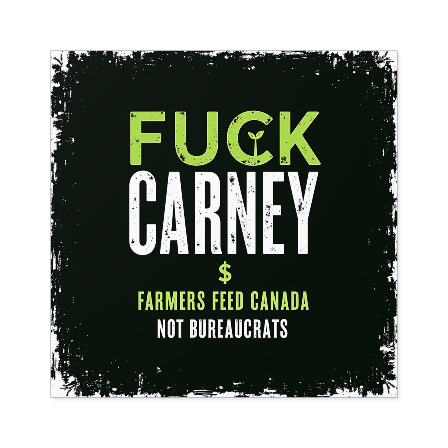 Fuck Carney Sticker – Farmers Feed Canada Edition