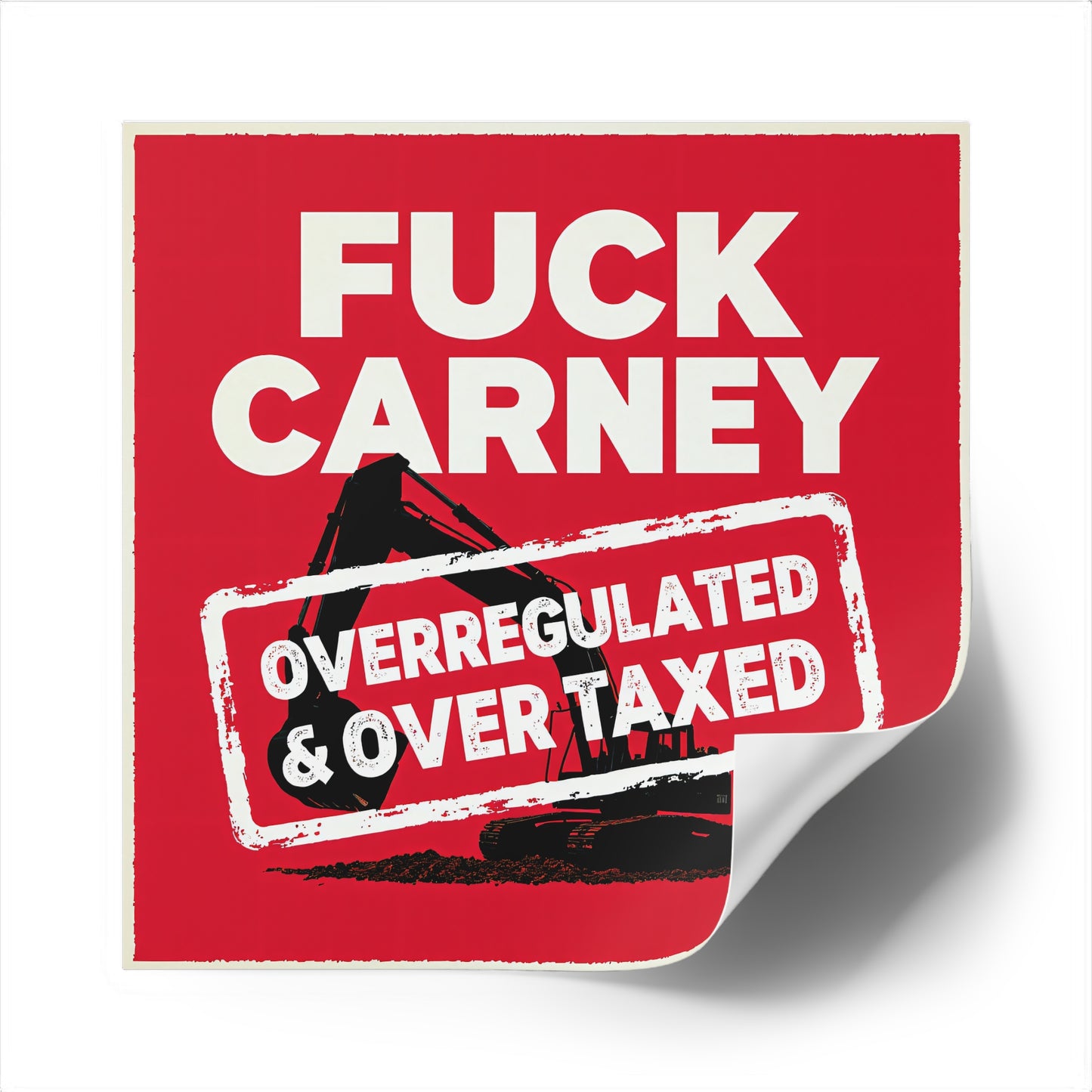 Fuck Carney Sticker – Overregulated & Over-Taxed Edition