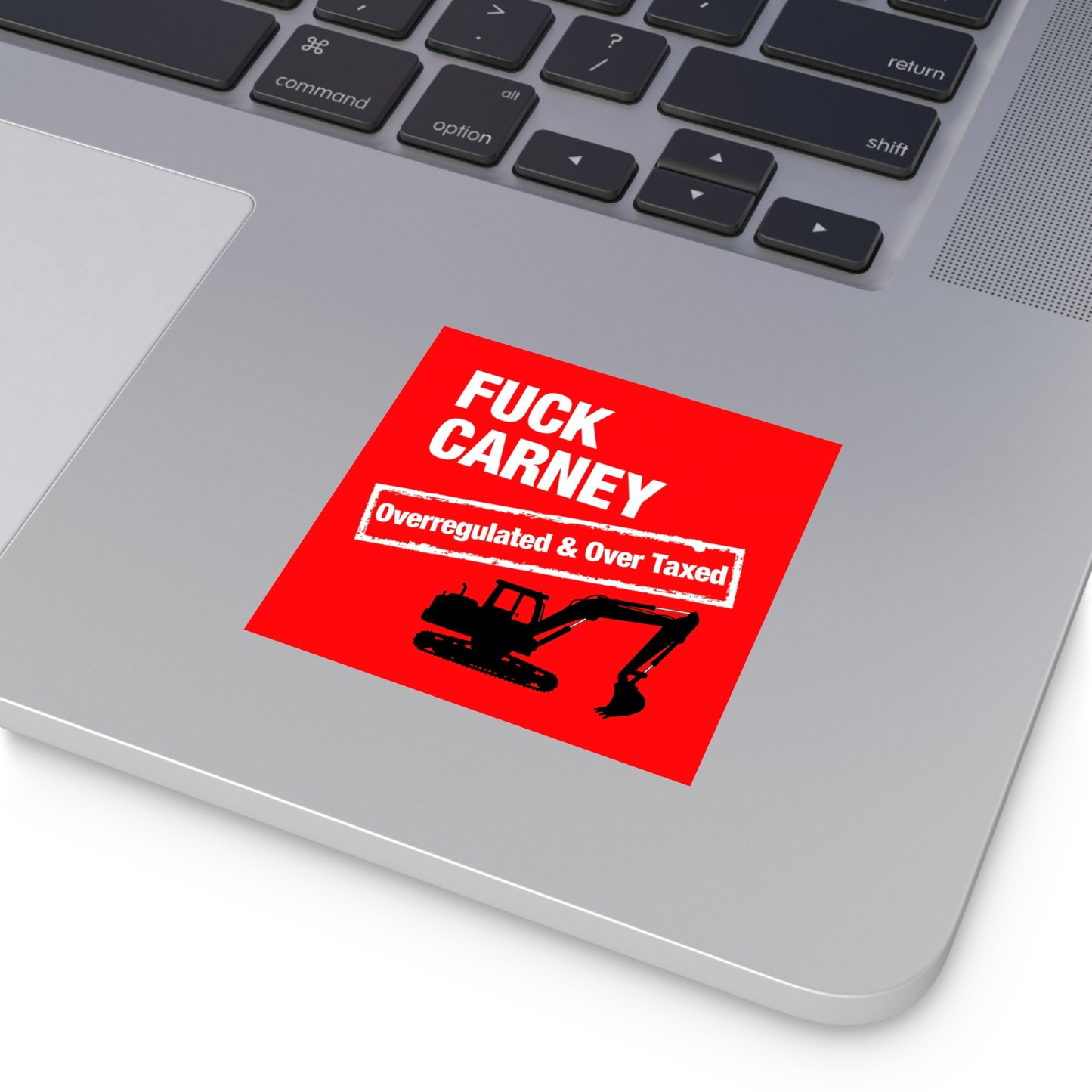 Fuck Carney Sticker – Overregulated & Over-Taxed (Excavator Edition)