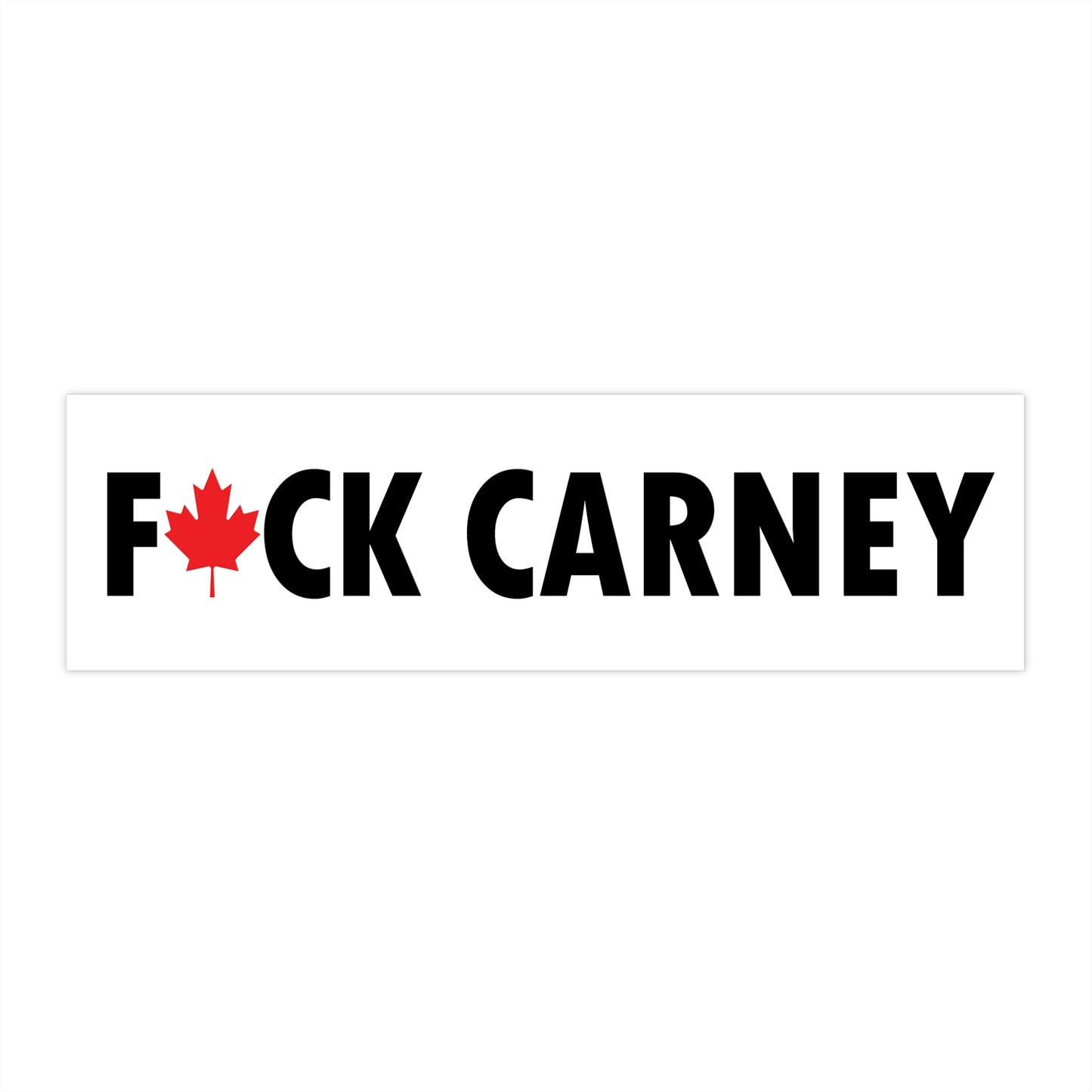 F🍁CK CARNEY Bumper Sticker - Large
