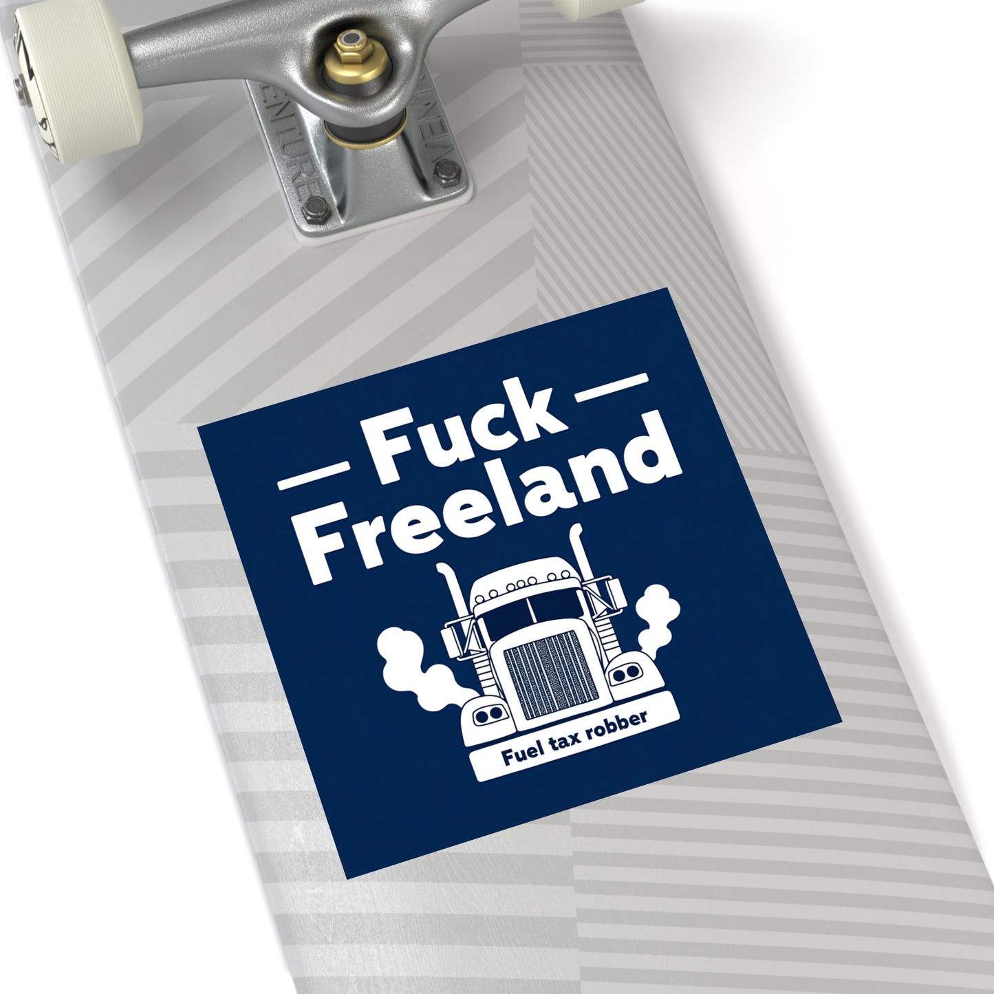 Fuck Freeland Sticker – Fuel Tax Robber Edition