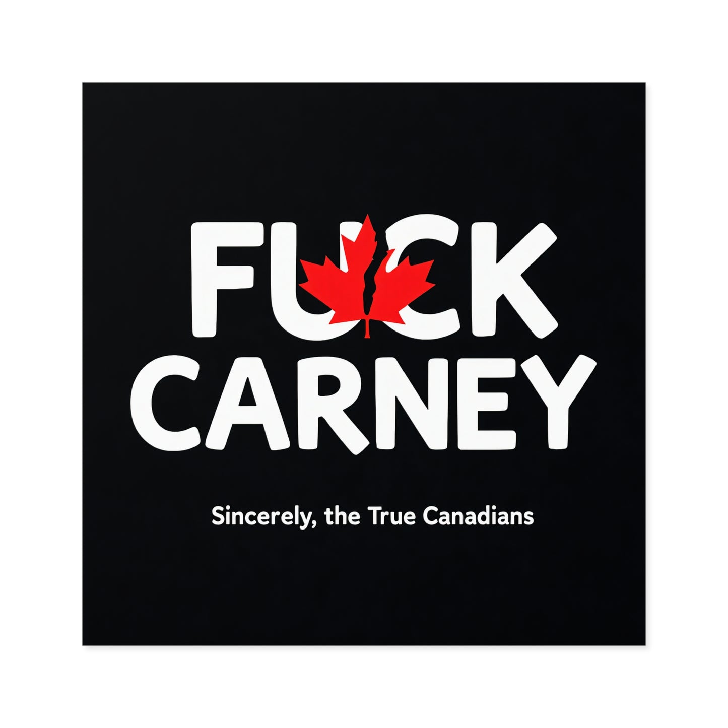 Fuck Carney Sticker – True Canadian Edition
