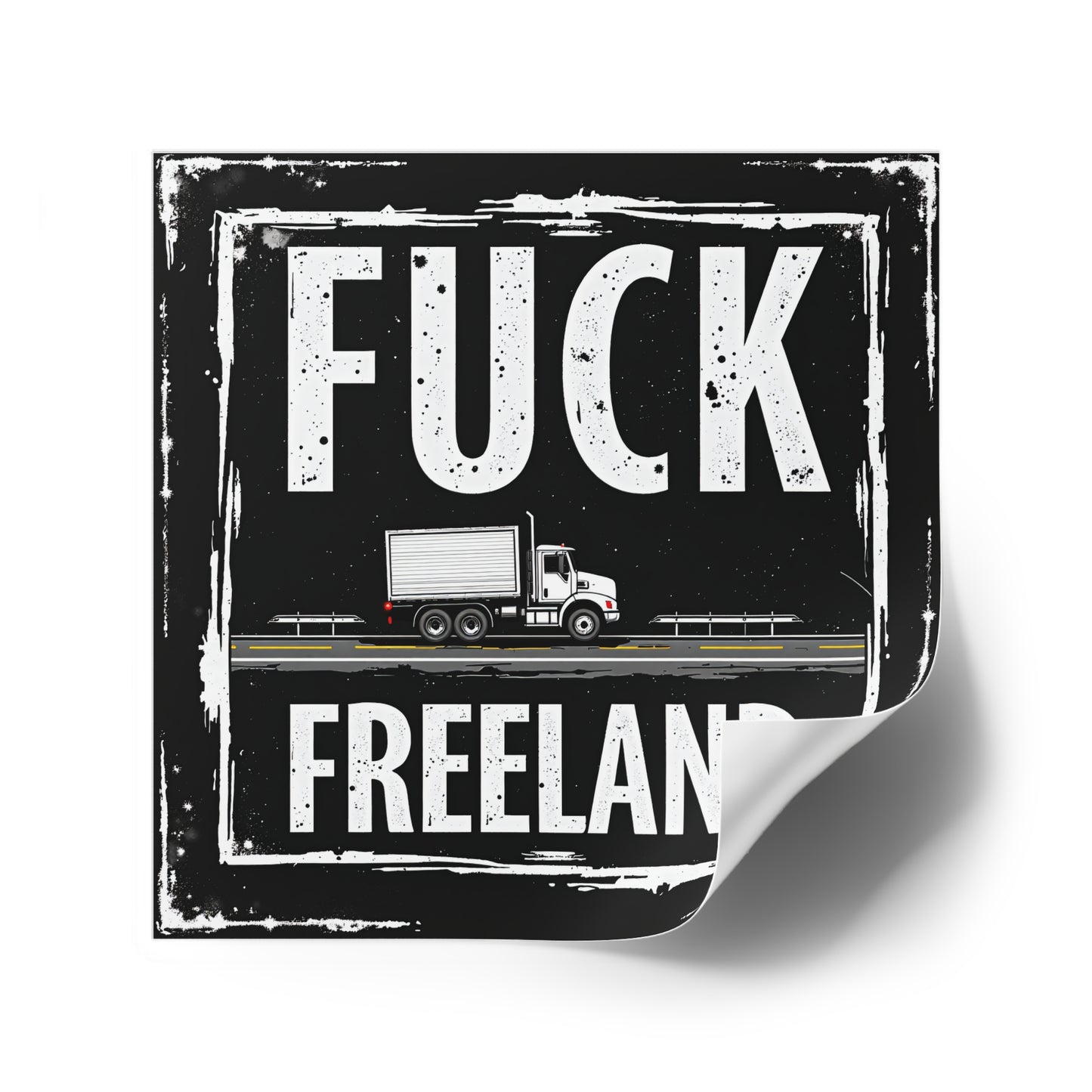 Fuck Freeland Sticker – Truckers’ Highway Edition