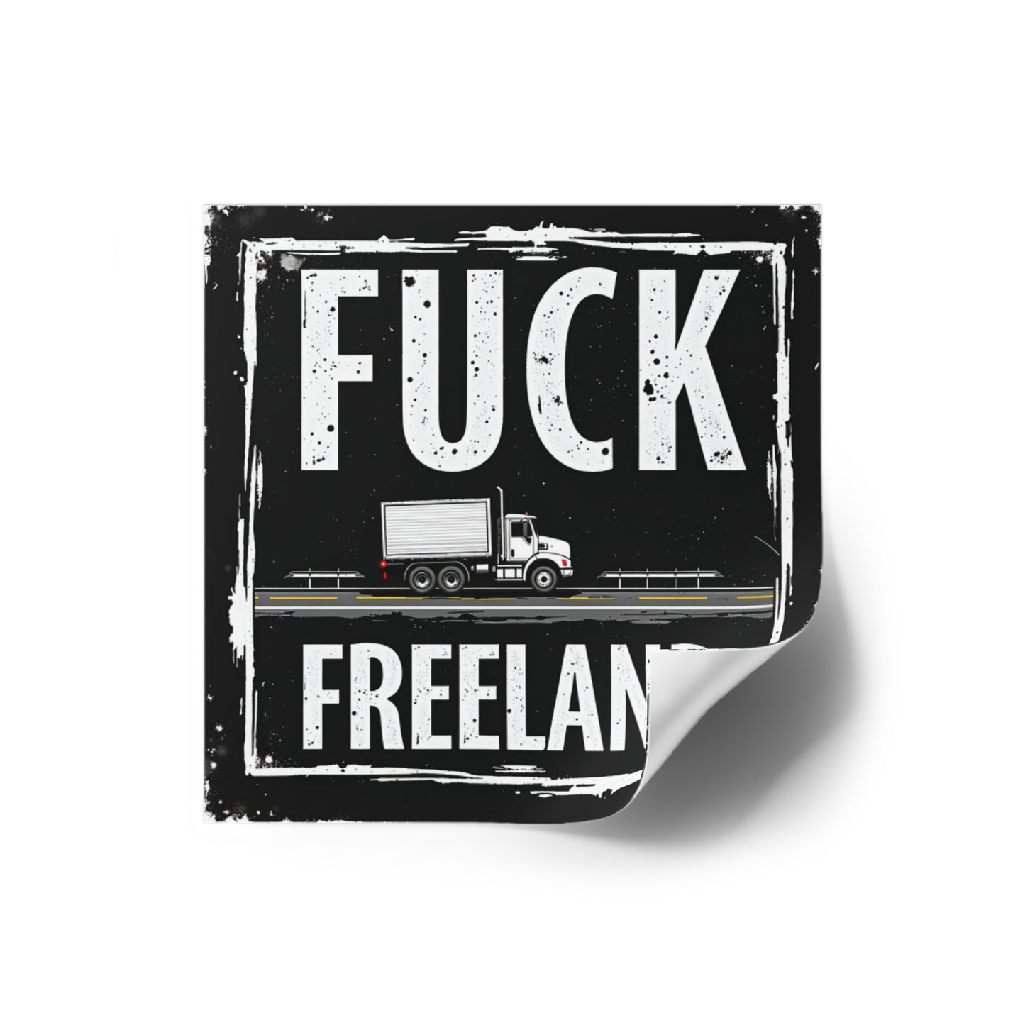 Fuck Freeland Sticker – Truckers’ Highway Edition