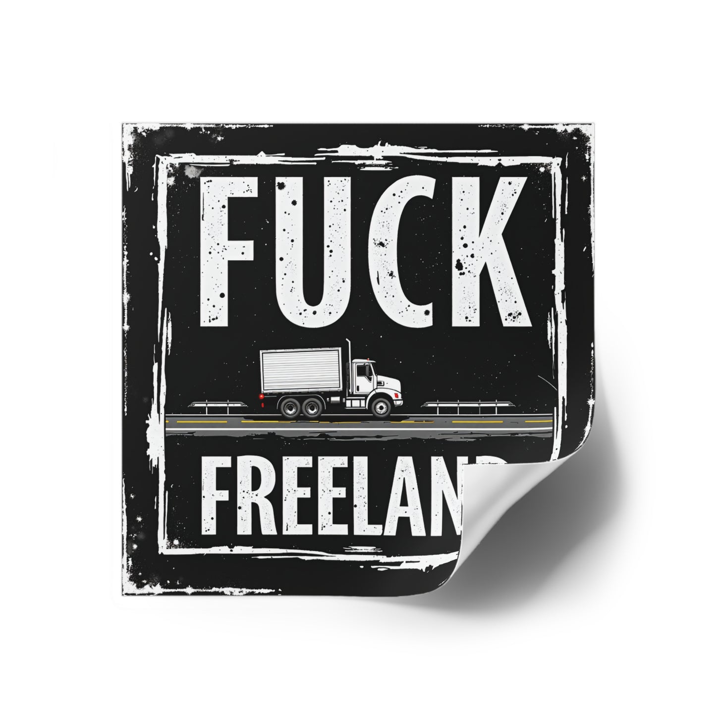 Fuck Freeland Sticker – Truckers’ Highway Edition