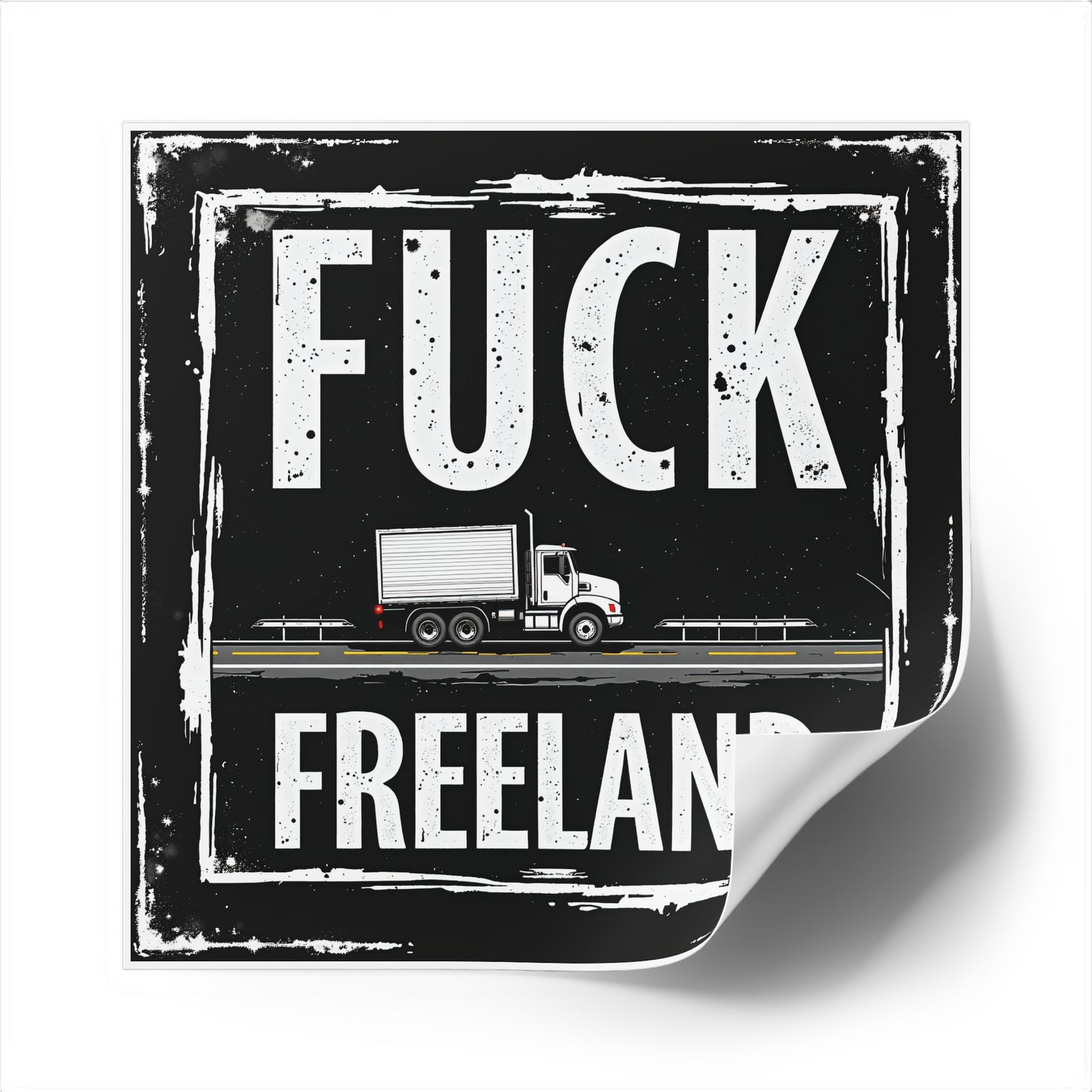 Fuck Freeland Sticker – Truckers’ Highway Edition