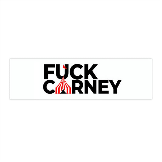 Fuck Carney Bumper Sticker – The Circus is in Town