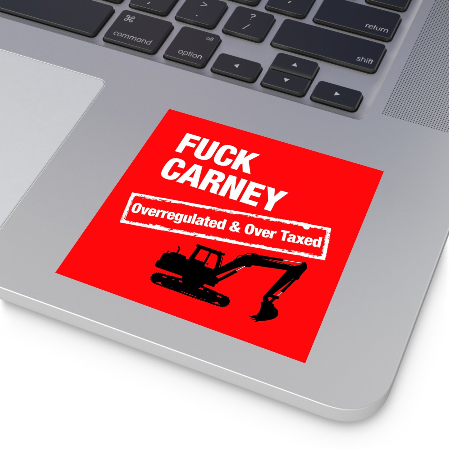 Fuck Carney Sticker – Overregulated & Over-Taxed (Excavator Edition)