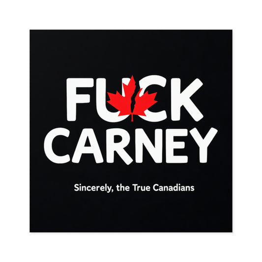 Fuck Carney Sticker – True Canadian Edition