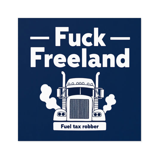 Fuck Freeland Sticker – Fuel Tax Robber Edition